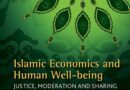 Islamic Economics and Human Well-being: Justice, Moderation and Sharing